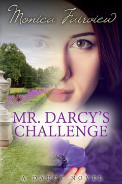 Mr. Darcy's Challenge: The Darcy Novels Volume 2