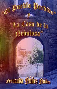El Pueblo Perdido Y La Casa de la Nebulosa