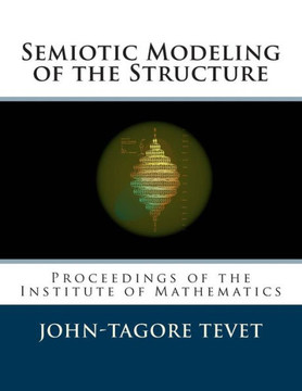 Semiotic Modeling of the Structure: Proceedings of the Institute of Mathematics