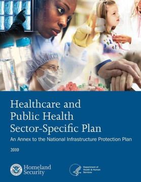 Healthcare and Public Health Sector-Specific Plan: 2010