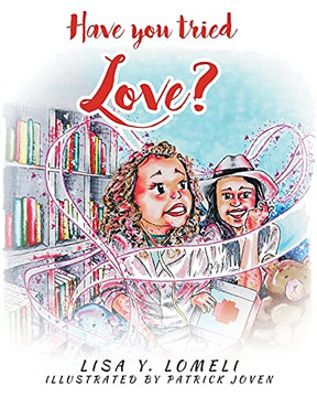 Have You Tried Love?