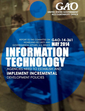 Information Technology Agencies Need to Establish and Implement Incremental Development Policies