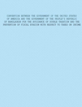 Convention Between The Government of The United States of America and The Government of The Peoples Republic Of Bangladesh For The Avoidance Of Double