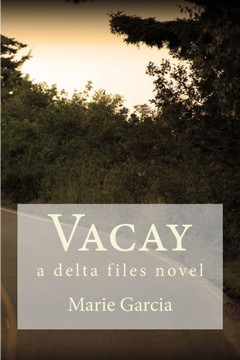 Vacay: a delta files novel