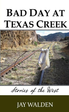 Bad Day at Texas Creek