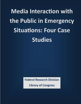 Media Interaction with the Public in Emergency Situations: Four Case Studies