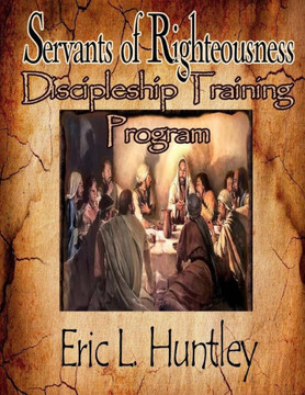 Servants of Righteousness Discipleship Training Program