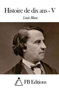 Histoire de dix ans - Tome V Histoire de dix ans - Tome V