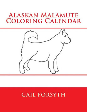 Alaskan Malamute Coloring Calendar