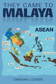 They Came to Malaya They Came to Malaya