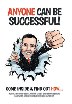 Anyone Can Be Successful: Come Inside and Find Out How . . . : 9781503502727