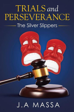 Trials and Perseverance: The Silver Slippers : 9781503510432