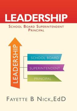 Leadership: School Board Superintendent Principal : 9781503512016