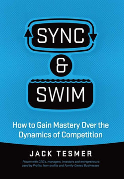 Sync & Swim!: How to gain Mastery over the dynamics of competition : 9781503512726