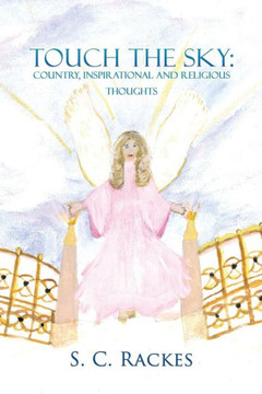 Touch the Sky: Country Inspirational and Religious Thoughts : 9781503514553