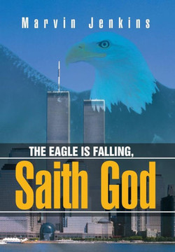 The Eagle Is Falling, Saith God : 9781503517424