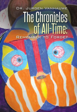 The Chronicles of All-Time: Remember to Forget : 9781503518520