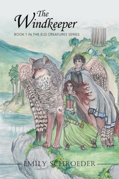 The Windkeeper: Book 1 in the Eld Creatures Series : 9781503518742