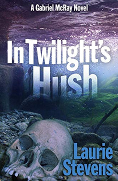 In Twilight's Hush (A Gabriel McRay Novel)