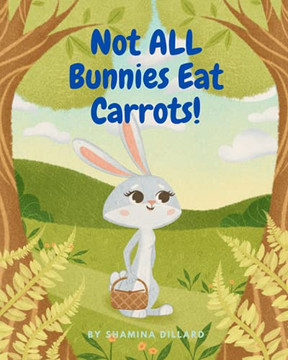 Not All Bunnies Eat Carrots!: A Children'S Book About Overcoming Bias