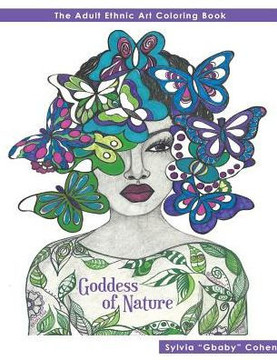 Goddess Of Nature: The Adult Ethnic Art Coloring Book (Adult Coloring Books) Goddess Of Nature: The Adult Ethnic Art Coloring Book (Adult Coloring Books)