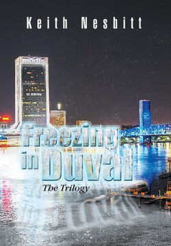 Freezing in Duval: The Trilogy : 9781503525412