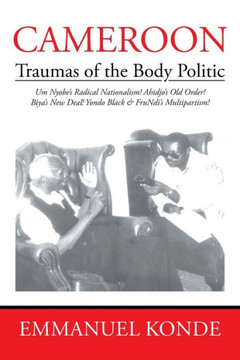 Cameroon: Traumas of the Body Politic