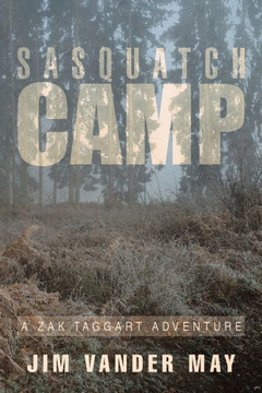 Sasquatch Camp: A Zak Taggart Adventure : 9781503534148