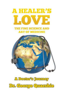 A Healer's Love: The Fine Science and Art of Medicine : 9781503547551