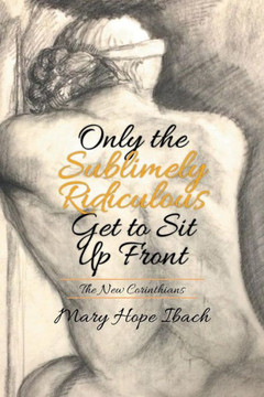 Only the Sublimely Ridiculous Get to Sit Up Front: The New Corinthians : 9781503547605