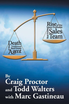 Death of the Traditional Real Estate Agent: Rise of the Super-Profitable Real Estate Sales Team : 9781503554047