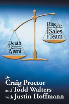 Death of the Traditional Real Estate Agent: Rise of the Super-Profitable Real Estate Sales Team : 9781503554139
