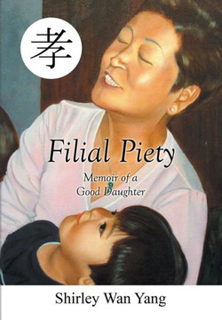 Filial Piety: Memoir of a Good Daughter : 9781503561564