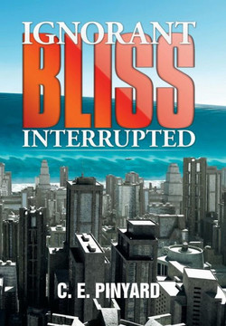 Ignorant Bliss Interrupted : 9781503563407