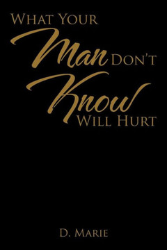 What Your Man Don't Know Will Hurt : 9781503563551