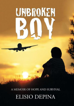 Unbroken Boy: a memoir of hope and survival : 9781503578890