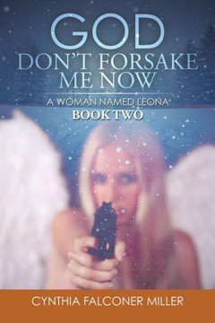 God Don't Forsake Me Now: A Woman Named Leona