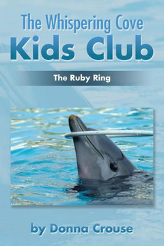 The Whispering Cove Kids Club: The Ruby Ring : 9781503582477