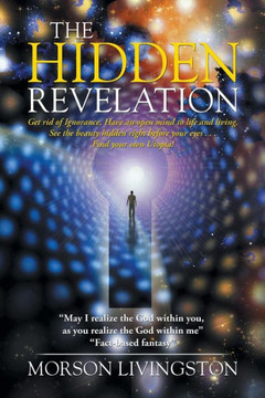 The Hidden Revelation: ""My passion is Spirituality; my mission is to end homelessness and hunger."" : 9781503584105