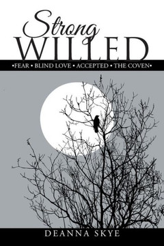 Strong Willed: -Fear - Blind Love - Accepted - The Coven -