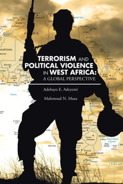 Terrorism and Political Violence in West Africa: A Global Perspective : 9781503588059