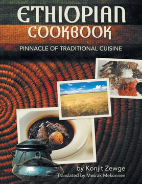 Ethiopian Cookbook: Pinnacle of Traditional Cuisine