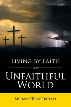 Living by Faith In an Unfaithful World : 9781503590878