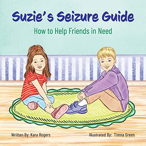 Suzie'S Seizure Guide: How To Help Friends In Need - 9781662922428