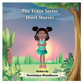 The Sister Series: Short Stories The Sister Series: Short Stories