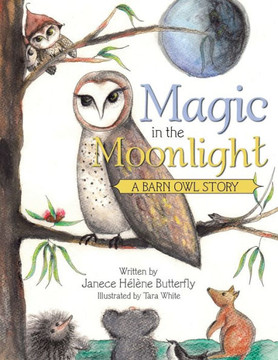 Magic in the Moonlight: A Barn Owl Story