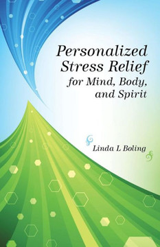 Personalized Stress Relief for Mind, Body, and Spirit : 9781504325820