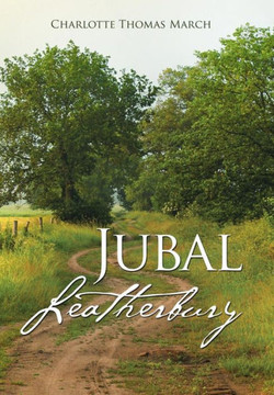 Jubal Leatherbury : 9781504327060 Jubal Leatherbury : 9781504327060