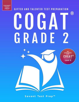 COGAT Grade 2 Test Prep: Gifted and Talented Test Preparation Book - Two Practice Tests for Children in Second Grade (Level 8) COGAT Grade 2 Test Prep: Gifted and Talented Test Preparation Book - Two Practice Tests for Children in Second Grade (Level 8)