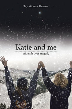 Katie and Me: Triumph over Tragedy : 9781504331906 Katie and Me: Triumph over Tragedy : 9781504331906